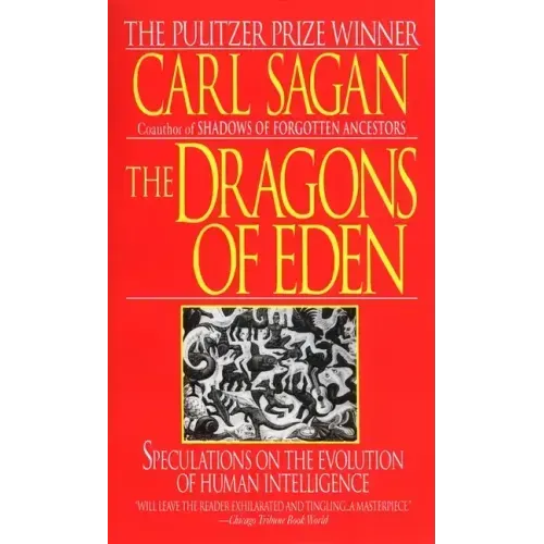 The Dragons of Eden: Speculations on the Evolution of Human Intelligence