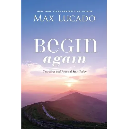 Begin Again: Your Hope and Renewal Start Today