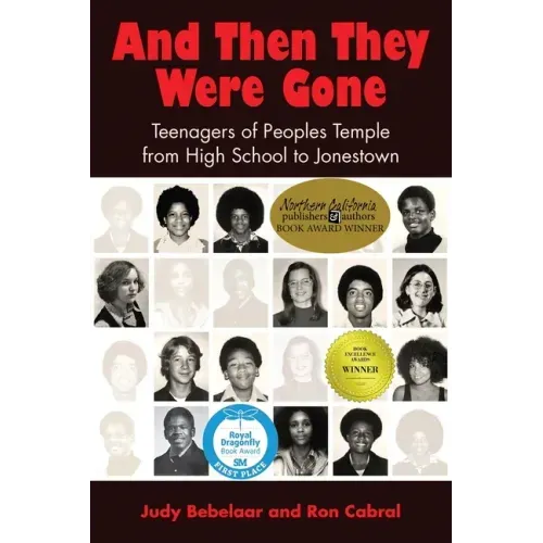 And Then They Were Gone: Teenagers of Peoples Temple from High School to Jonestown