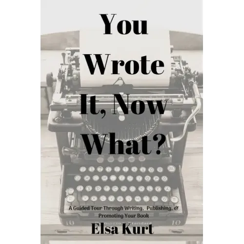 You Wrote It, Now What?