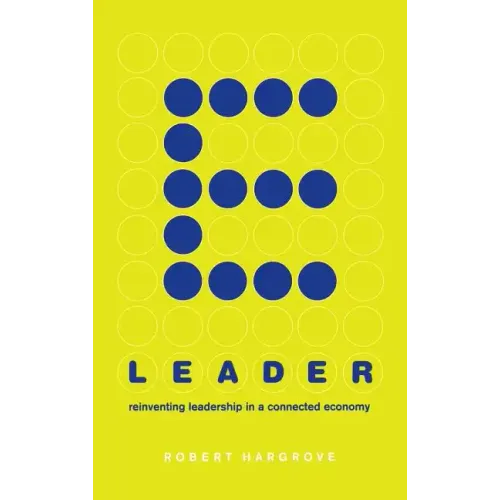 E-Leader: Reinventing Leadership in a Connected Economy