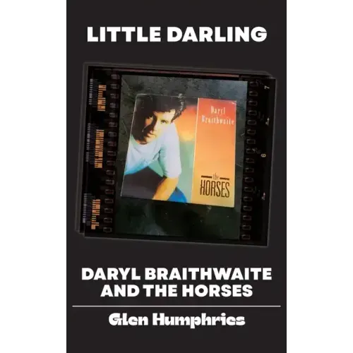Little Darling: Daryl Braithwaite and The Horses
