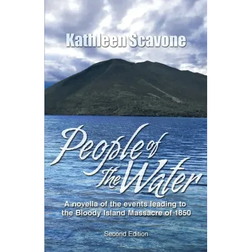 People of the Water- A novella of the events leading to the Bloody Island Massacre of 1850
