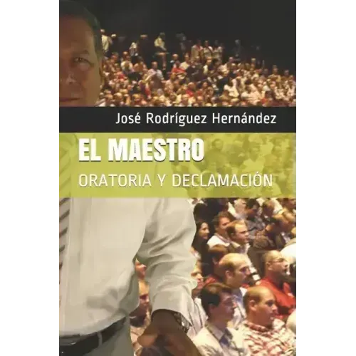 El Maestro: Oratoria Y Declamación