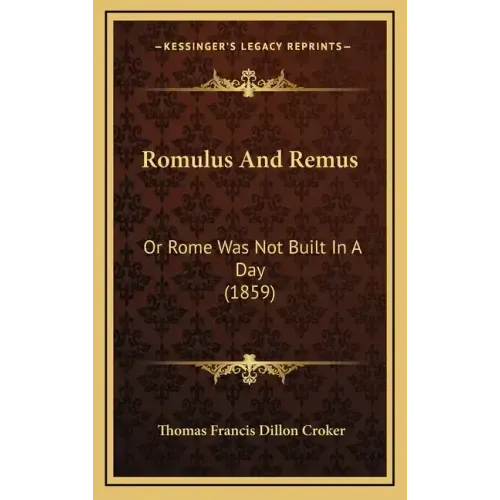 Romulus and Remus: Or Rome Was Not Built in a Day (1859)