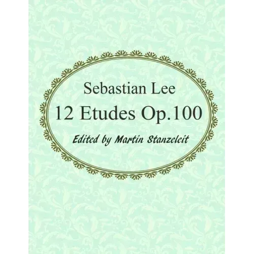 Sebastian Lee 12 Etudes Op.100: 12 Etudes for Cello.