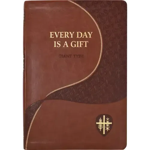 Every Day Is a Gift: Minute Meditations for Every Day Taken from the Holy Bible and the Writings of the Saints