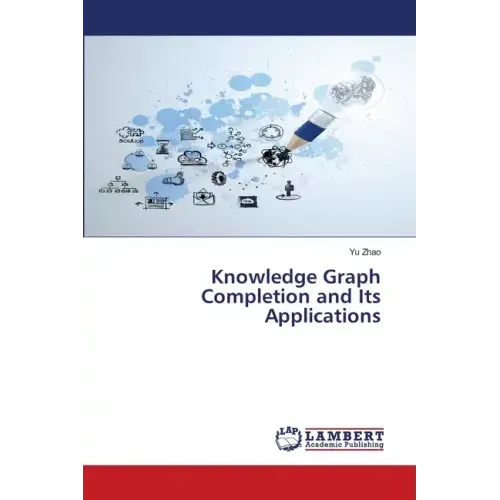 Knowledge Graph Completion and Its Applications