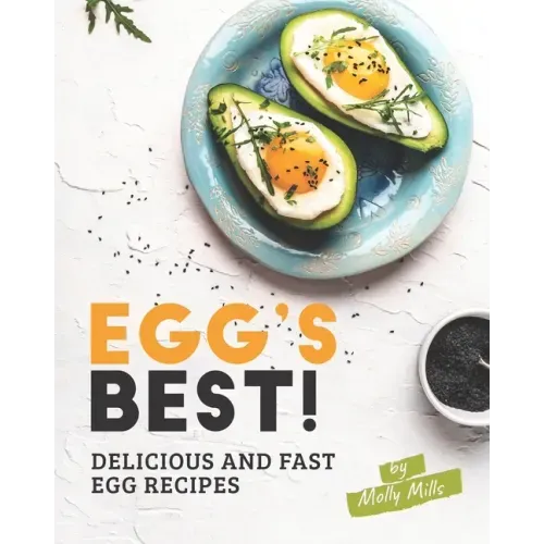 Egg's Best!: Delicious and Fast Egg Recipes