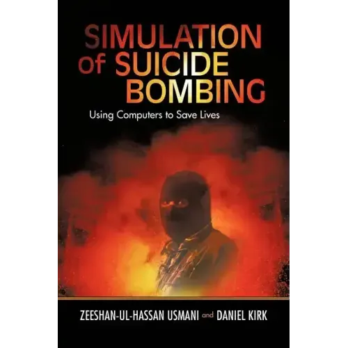 Simulation of Suicide Bombing: Using Computers to Save Lives