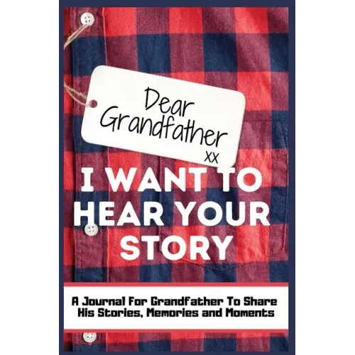 Dear Grandfather. I Want To Hear Your Story: A Guided Memory Journal to Share The Stories, Memories and Moments That Have Shaped Grandfather's Life 7