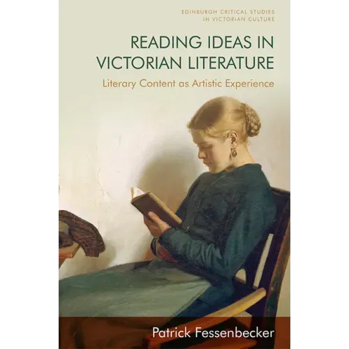 Reading Ideas in Victorian Literature: Literary Content as Artistic Experience