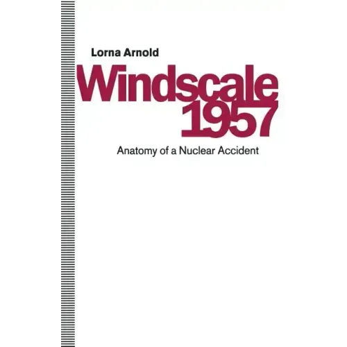 Windscale 1957: Anatomy of a Nuclear Accident