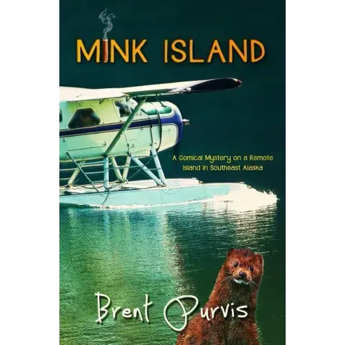 Mink Island: A Comical Mystery on a Remote Island in Southeast Alaska