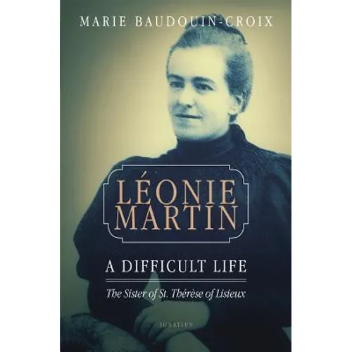 Leonie Martin: A Difficult Life
