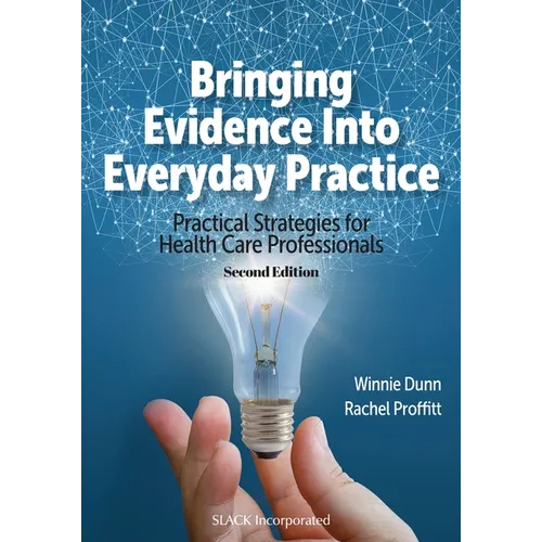 Bringing Evidence Into Everyday Practice: Practical Strategies for Healthcare Professionals