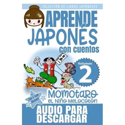 Momotaro, el Niño Melocotón: Aprende Japonés Con Cuentos