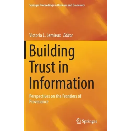 Building Trust in Information: Perspectives on the Frontiers of Provenance