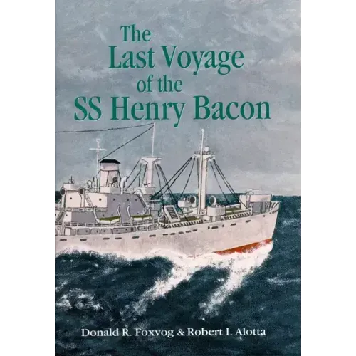 Last Voyage of the SS Henry Bacon