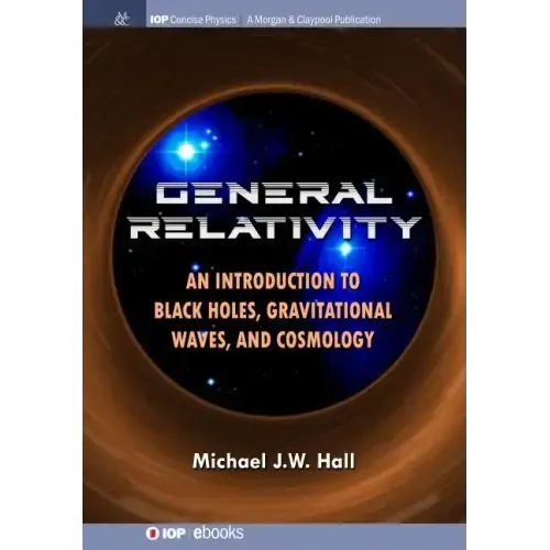 General Relativity: An Introduction to Black Holes, Gravitational Waves, and Cosmology