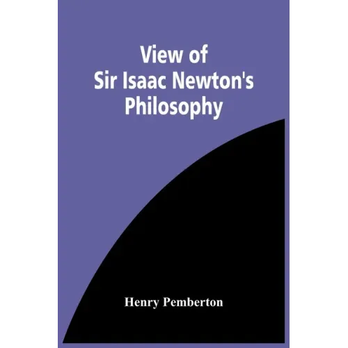 View Of Sir Isaac Newton'S Philosophy