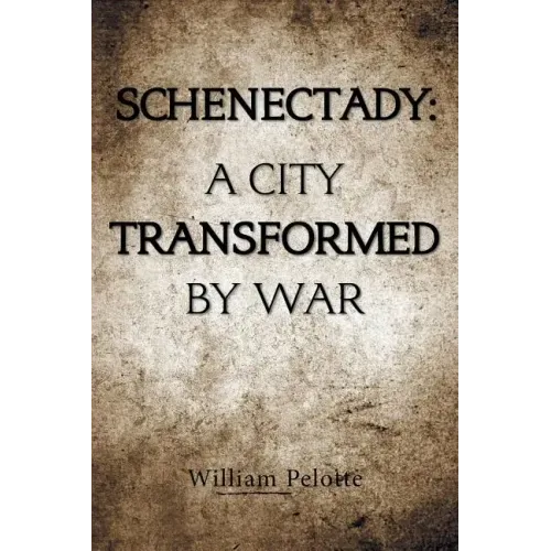 Schenectady: a City Transformed by War