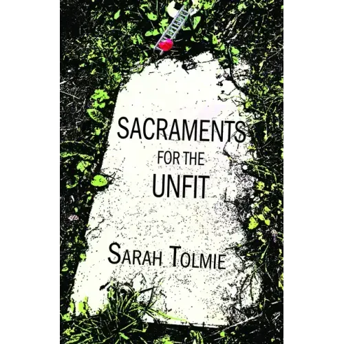 Sacraments for the Unfit