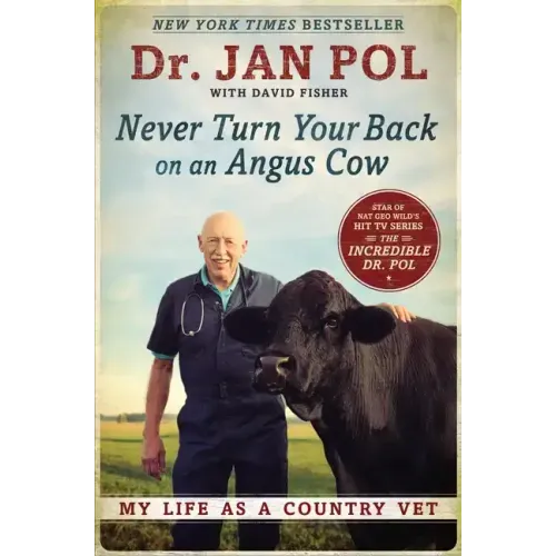Never Turn Your Back on an Angus Cow: My Life as a Country Vet