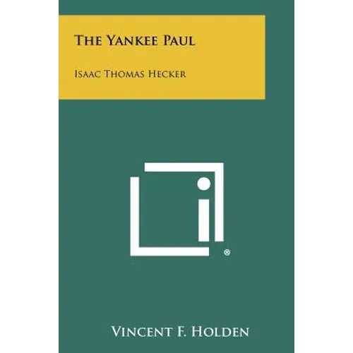 The Yankee Paul: Isaac Thomas Hecker