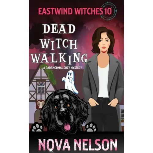 Dead Witch Walking: A Paranormal Cozy Mystery