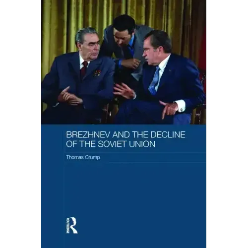 Brezhnev and the Decline of the Soviet Union