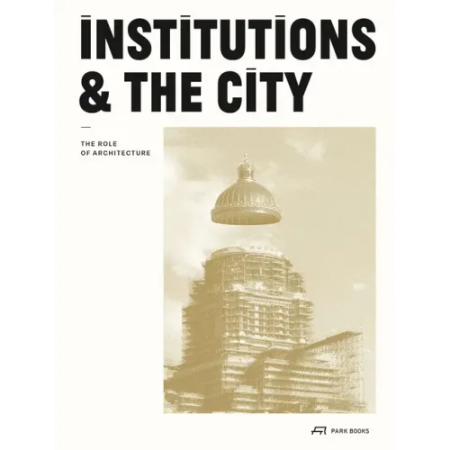 Institutions and the City: The Role of Architecture