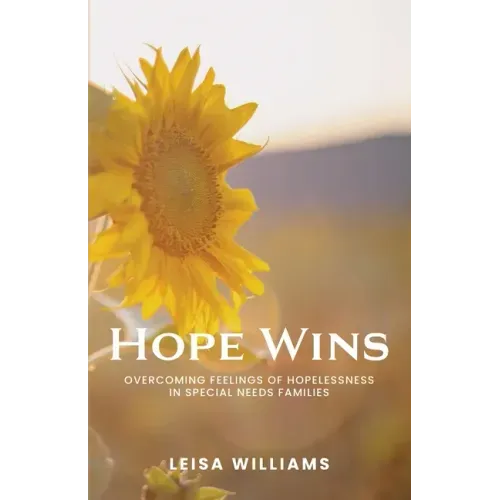 Hope Wins: Overcoming feelings of hopelessness in special needs families