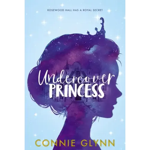 The Rosewood Chronicles #1: Undercover Princess