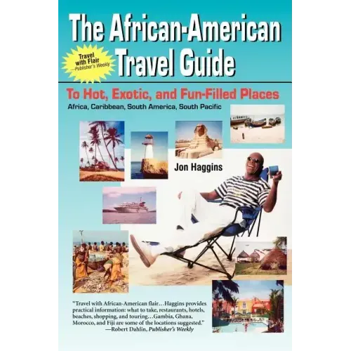 The African-American Travel Guide: To Hot, Exotic, and Fun-Filled Places