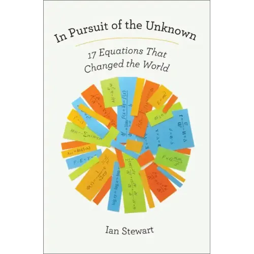In Pursuit of the Unknown: 17 Equations That Changed the World