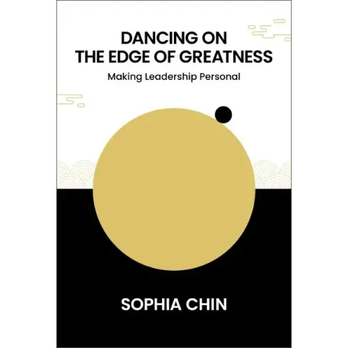 Dancing on the Edge of Greatness: Making Leadership Personal