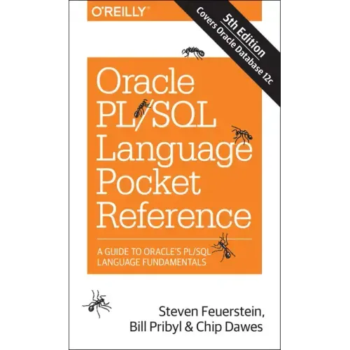 Oracle Pl/SQL Language Pocket Reference: A Guide to Oracle's Pl/SQL Language Fundamentals