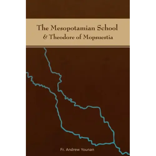 The Mesopotamian School & Theodore of Mopsuestia