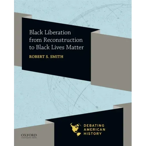 Black Liberation from Reconstruction to Black Lives Matter