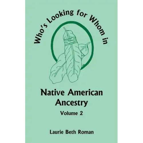 Who's Looking for Whom in Native American Ancestry, Volume 2