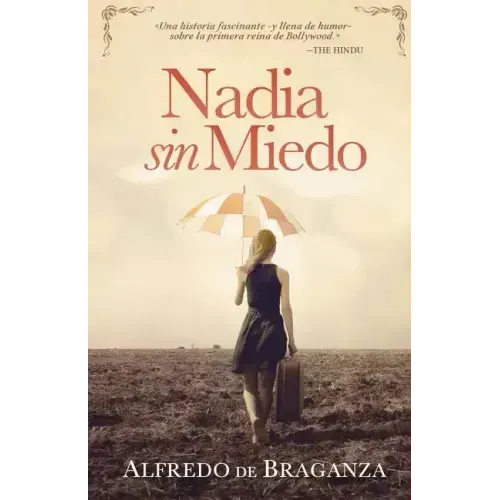 Nadia sin miedo: La mujer extranjera que conquistó Bollywood