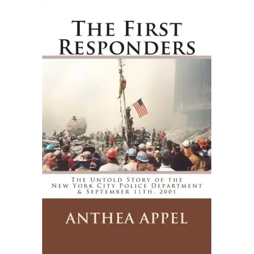 The First Responders: The Untold Story of the New York City Police Department & September 11th, 2001