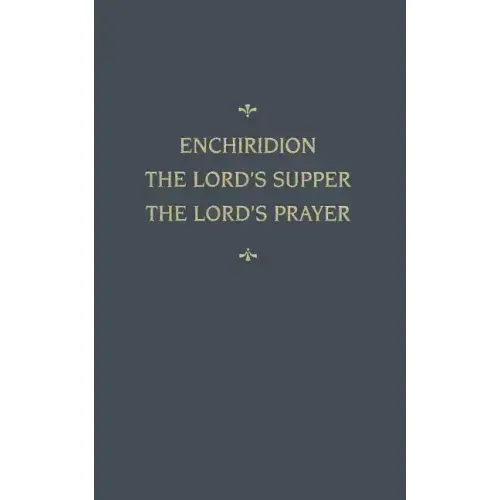 Chemnitz's Works, Volume 5 (Enchiridion/Lord's Sup