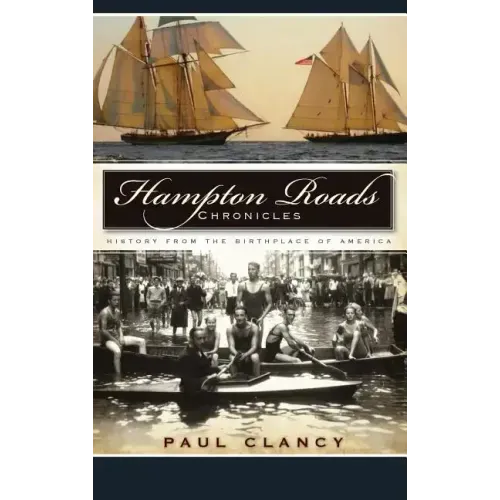 Hampton Roads Chronicles: History from the Birthplace of America
