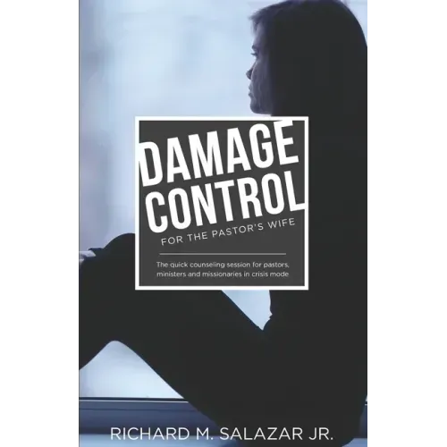 DAMAGE CONTROL for the Pastor's Wife: The quick counseling session for wives of pastors, ministers, and missionaries