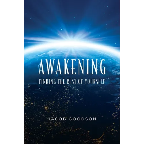 Awakening: Finding the rest of yourself