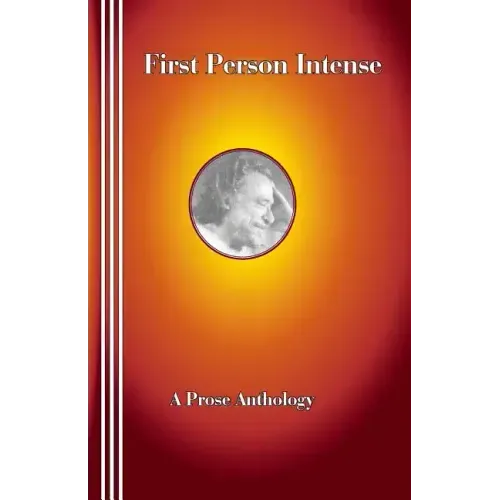 First Person Intense: A Prose Anthology