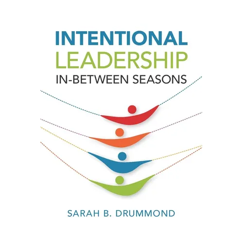 Intentional Leadership in Between Seasons
