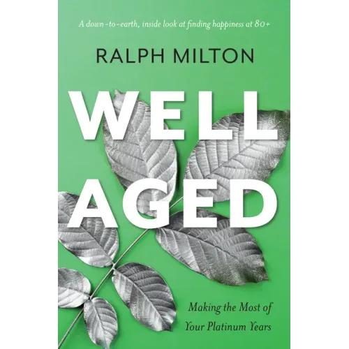 Well Aged: Making the Most of Your Platinum Years